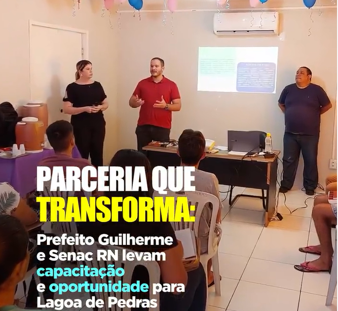 PREFEITO GUILHERME AMÂNCIO E SENAC/RN FECHAM PARCERIA E LEVAM OPORTUNIDADES PARA POPULAÇÃO DE LAGOA DE PEDRAS
