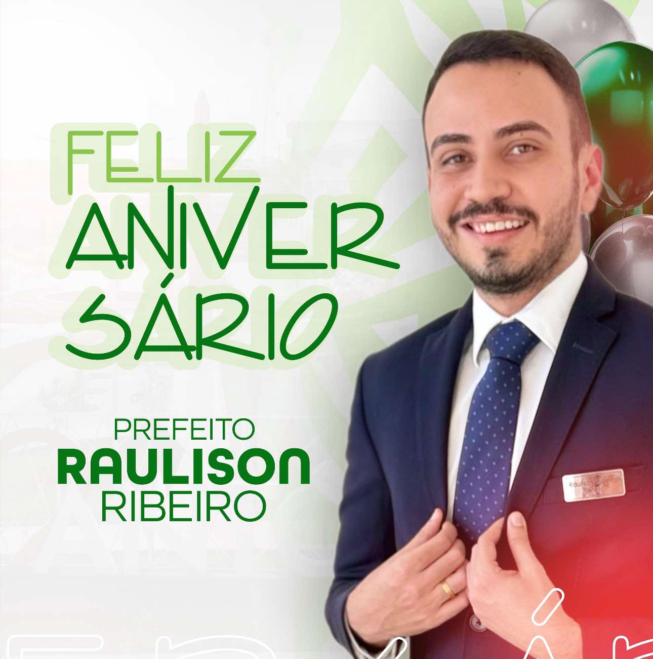 ANIVERSARIANTE DO DIA É O PREFEITO DE SANTO ANTÔNIO, RAULISON RIBEIRO