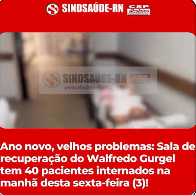 HOSPITAL WALFREDO GURGEL ENFRENTA SUPERLOTAÇÃO NA SALA DE RECUPERAÇÃO, DENUNCIA SINDICATO
