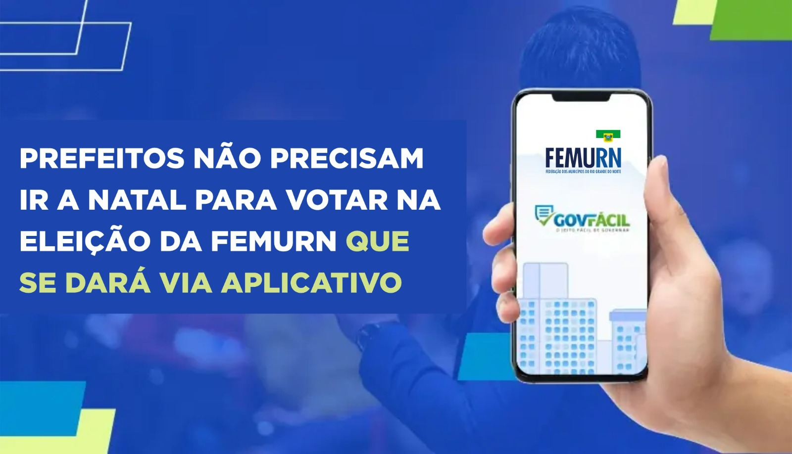 PREFEITOS NÃO PRECISAM IR A NATAL PARA VOTAR NA ELEIÇÃO DA FEMURN QUE SE DARÁ VIA APLICATIVO