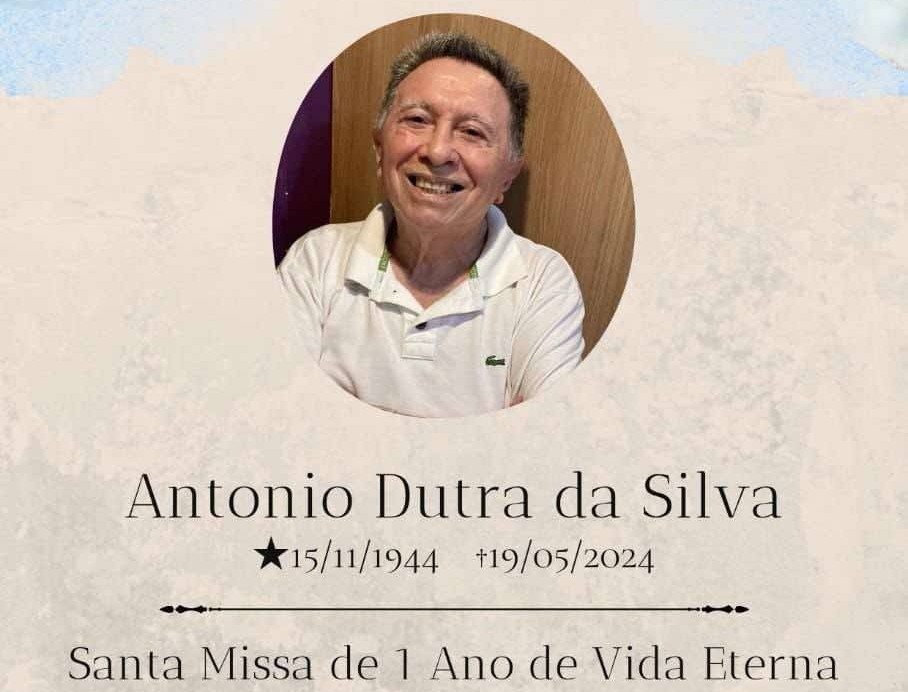 MISSA DE 1 ANO DE VIDA ETERNA DE SEU ANTÔNIO DUTRA EM SANTO ANTÔNIO, SERÁ DIA (18)