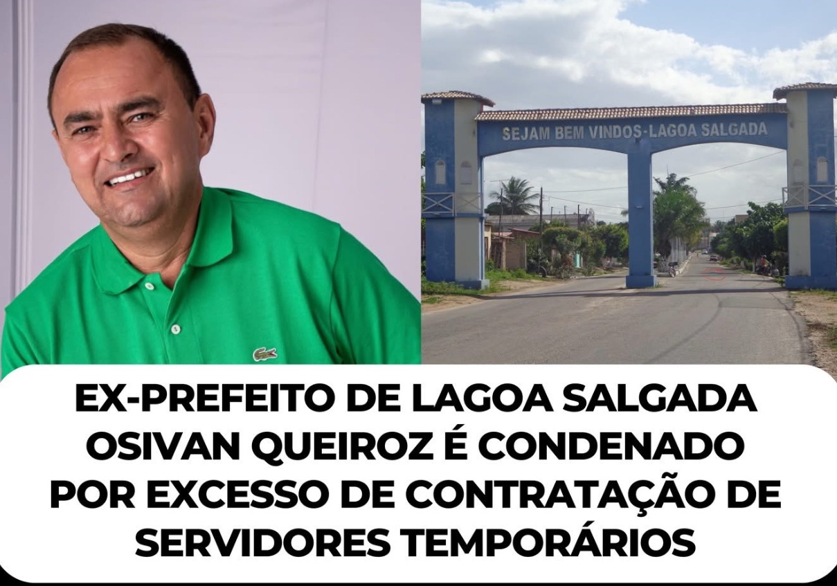 EX-PREFEITO DE LAGOA SALGADA, OSIVAN QUEIROZ É CONDENADO POR EXCESSO DE CONTRATAÇÃO DE SERVIDORES TEMPORÁRIOS